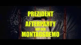 Prezident - Afterparty auf der Montagsdemo (prod. Prezident + Hagestolz)