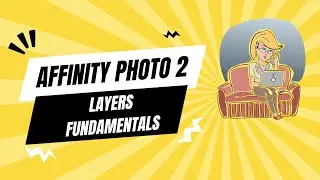 Affinity Photo 2: Fundamentals of Layers