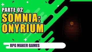 Somnia: Onyrium #02 |RPG MAKER GAME|