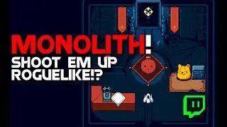 Monolith Gameplay! [Shoot -em-up Roguelike]