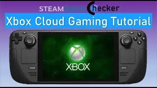 Xbox Game Pass / Xbox Cloud Gaming  Tutorial - Steam Deck 