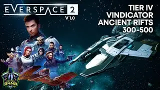Tier 4 Vindicator (drone carrier) & Ancient Rifts 300-500 - Everspace 2 v1.0