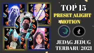 TOP 15 PRESET ALIGHT MOTION JEDAG J2DUG TERBARU ||