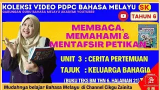KELUARGA BAHAGIA I MEMBACA, MEMAHAMI DAN MENTAFSIR PETIKAN I BUKU TEKS BM THN 6 SK (SEMAKAN 2017)