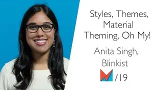 Styles, Themes, Material Theming, Oh My! by Anita Singh, Blinkist EN