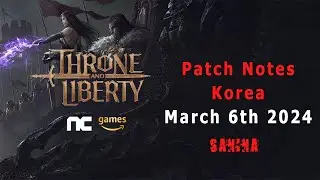 Patch Notes March 6th 2024 Throne and Liberty / Патч 06.03.2024 TL