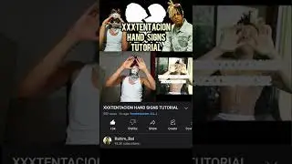 XXXTENTACION Hand Signs Tutorial on Channel