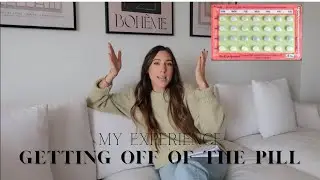 GETTING OFF BIRTH CONTROL AFTER 12 YEARS