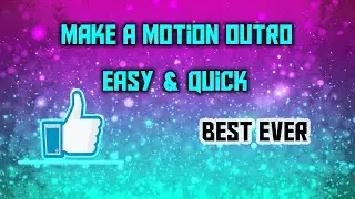 How to make a motion outro (epic and easy)