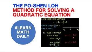 The Po-Shen Lo Method of Solving Quadratic Equations | Learn Math Daily 
