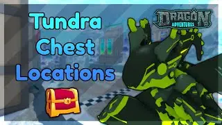 [Guide] Tundra Chest Locations ✦ Roblox Dragon Adventures