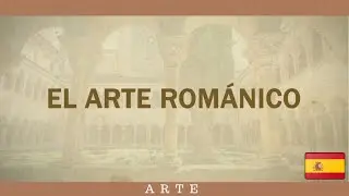 El Arte Románico en España: Características y Principales Monumentos.