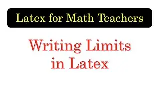 Latex Tutorial 1.08 Writing Limit Expressions in Latex [with English subtitles]