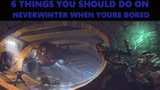 Neverwinter - 6 Things To Do Everyday