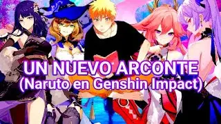 Un Nuevo Arconte (Naruto en Genshin Impact) Capitulo 1.