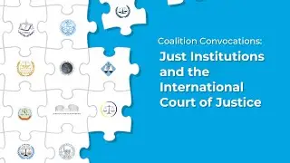 Coalition Convocations: ImPACT Coalition on Just Institutions and the International Court of Justice