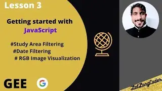 Lesson 3 | How to extract Study Area with desired Date| JavaScritp Coding | Google Earth Engine