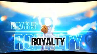 One Piece “Luffy Gear 5” - Royalty [AMV/EDIT] 4K!