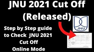 JNU 2021 Cut Off (Released) - How to Check Officially JNU Admission 2021 Cut Off List Online Mode