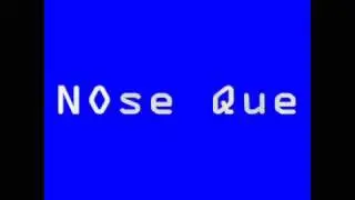 NOse que
