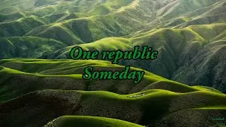 One republic - Someday (lyric video)