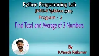 Python Programming Lab (Program - 2) Find Total and Average of 3 Numbers