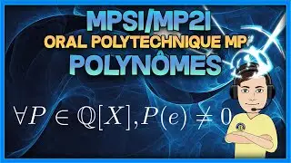 [MPSI/MP2I] Polynômes - exo corrigé Polytechnique MP (transcendance de e)