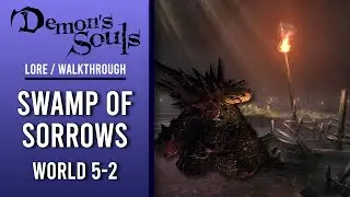 Demon's Souls Lore WALKTHROUGH - Swamp of Sorrow & The Dirty Colossus
