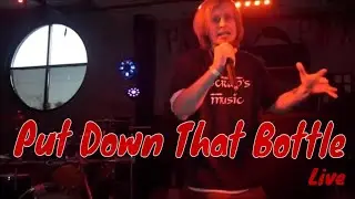 Put Down That Bottle (Live) | Opening For LARS and DJ CLAY @ Papa Pete's Part 4 of 4