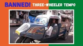 BANNED Three-Wheeler Tempo |  Dukkar triporter -BIG auto rickshaw travel | India Travel Memoirs