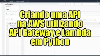 Criando uma API na AWS utilizando API Gateway e Lambda em Python