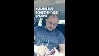 Yunanistan Schengen Vizesi Sonucum ?