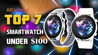 🤩Top 7 Best Budget Aliexpress SmartWatch | Best SmartWatch In 2024 You Can Buy 🔥