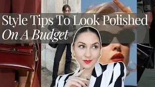 Style Tips To Look Polished On A Budget