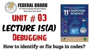 Lecture 15(A): Debugging | bugs | How to identify and fix bug in codes 