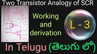 Two transistor analogy of SCR in Telugu - power electronics, electronics -Btech,diploma,EEE,ECE