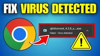 Fixed ✅ Failed Virus Detected In Chrome ⚠️ Fix Google Chrome Download Error