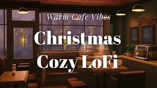🎄 Cozy Christmas Lofi for Chilly Days | Relaxing Cafe Music for Study & Chill