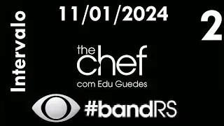Intervalo: The Chef com Edu Guedes - Band RS (11/01/2024) [2]