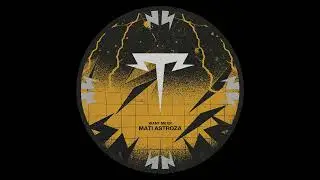 Mati Astroza - Want Me (Original Mix)