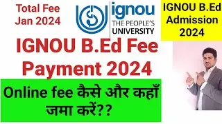 IGNOU B.Ed Fee Payment 2024 I Ignou B.Ed Fee Payment Mode I IGNOU B.Ed Admission Confirm