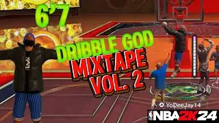 CONQUERING NBA2K24 WITH MY 6’7 DRIBBLE GOD - Mixtape Volume 2!!!