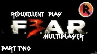 FEAR 3 MULTIPLAYER (PART TWO)