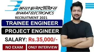 BEL Recruitment 2021 | PSU without GATE | No Exam | B.E./B.Tech/B.Sc./MBA Eligible Trainee Engineer