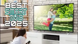 Best Smart TVs of 2025 - Top Smart LED / OLED TV's You Need To Know!