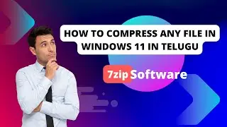 How To Compress Any File Using 7zip Software In Telugu