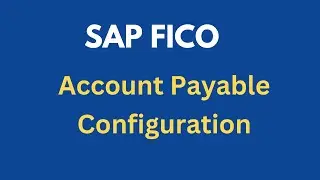 SAP FICO Tutorial Account Payable Configuration Steps |Account Payble in SAP FICO |SAP Online Course
