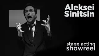 Aleksei Sinitsin stage acting showreel