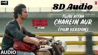 Tujhe Kitna Chahein Aur 8D song (Film Version) | Kabir Singh | Jubin Nautiyal