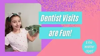 Visiting the Dentist is Fun | Special Weather Report